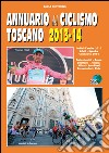Annuario del ciclismo toscano 2013-14 libro di Fontanelli Carlo