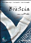 Tutto il Brescia. 1911-2007 tremila volte in campo libro