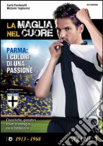 La maglia nel cuore. Parma. I colori di una passione. Vol. 1 libro