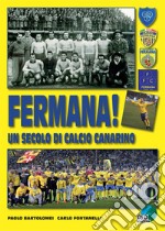 Fermana! Un secolo di calcio canarino libro