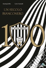 Lavagnese 100. Un secolo bianconero. Ediz. illustrata libro