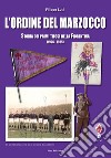 L'ordine del marzocco. Storia dei primi tifosi della Fiorentina (1926-1935). Ediz. illustrata libro