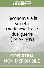 L'economia e la società modenese fra le due guerre (1919-1939)