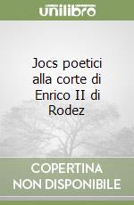 Jocs poetici alla corte di Enrico II di Rodez libro