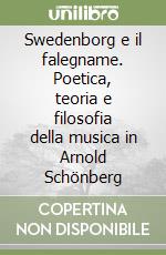 Swedenborg e il falegname. Poetica, teoria e filosofia della musica in Arnold Schönberg