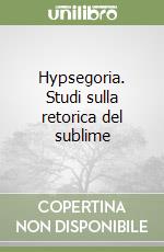 Hypsegoria. Studi sulla retorica del sublime libro