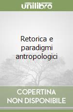Retorica e paradigmi antropologici