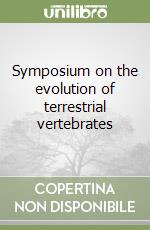Symposium on the evolution of terrestrial vertebrates