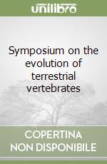 Symposium on the evolution of terrestrial vertebrates libro