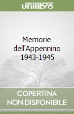 Memorie dell'Appennino 1943-1945 libro