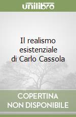 Il realismo esistenziale di Carlo Cassola libro