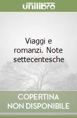 Viaggi e romanzi. Note settecentesche