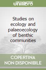 Studies on ecology and palaeoecology of benthic communities libro