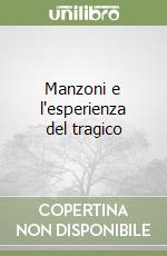 Manzoni e l'esperienza del tragico libro