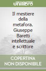 Il mestiere della metafora. Giuseppe Baretti intellettuale e scrittore libro