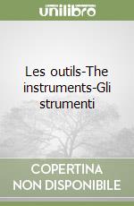 Les outils-The instruments-Gli strumenti libro