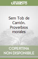 Sem Tob de Carrión. Proverbios morales libro