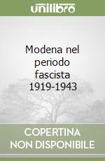 Modena nel periodo fascista 1919-1943