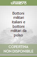 Bottoni militari italiani e bottoni militari da polso libro