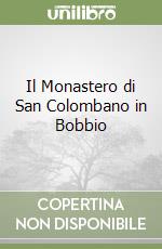 Il Monastero di San Colombano in Bobbio