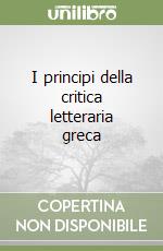 I principi della critica letteraria greca libro