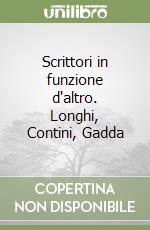 Scrittori in funzione d'altro. Longhi, Contini, Gadda libro