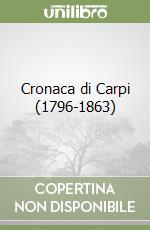 Cronaca di Carpi (1796-1863) libro