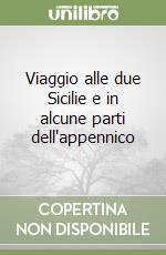 Viaggio alle due Sicilie e in alcune parti dell'appennico libro