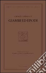 Giambi ed epodi. Edizione nazionale delle opere di Giosue Carducci libro