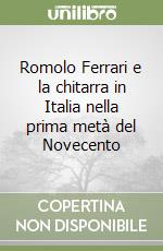 Romolo Ferrari e la chitarra in Italia nella prima metà del Novecento libro