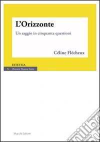 L'orizzonte. Un saggio in cinquanta questioni