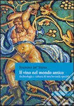 Il vino nel mondo antico. Archeologia e cultura di una bevanda speciale