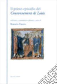 Il primo episodio del couronnement de Louis. Ediz. ecdotica libro