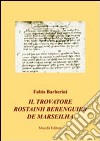 Il trovatore Rostainh Berenguier de Marseilha libro di Barberini Fabio