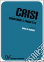 Crisi. Condizione e progetto libro