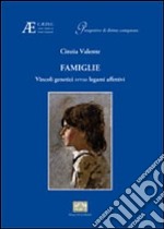 Famiglie. Vincoli genetici versus legami affettivi