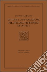 Chiose e annotazioni inedite all'«Inferno» di Dante libro