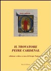 Il trovatore Peire Cardenal libro di Vatteroni Sergio