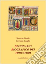 Dizionario biografico dei trovatori libro