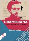 Gramsciana. Saggi su Antonio Gramsci libro