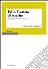 Falso trattato di estetica. Saggio sulla crisi del reale libro