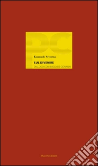 Sul divenire. Dialogo con Biagio de Giovanni libro