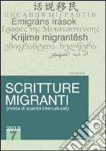 Scritture migranti (2013). Ediz. italiana, inglese, francese e tedesca. Vol. 7 libro