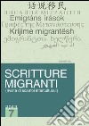 Scritture migranti (2013). Ediz. italiana, inglese, francese e tedesca. Vol. 7 libro