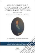 Vita del segretario Giovanni Galliani scritta da lui medesimo libro