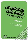 Emergenza ecologica. Alienazione lavoro libro di Iofrida M. (cur.)