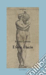 E forse il bacio libro