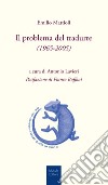 Il problema del tradurre (1965-2005) libro