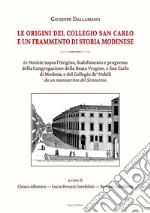 Le origini del Collegio San Carlo e un frammento di storia modenese libro