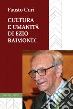 Cultura e umanità di Ezio Raimondi